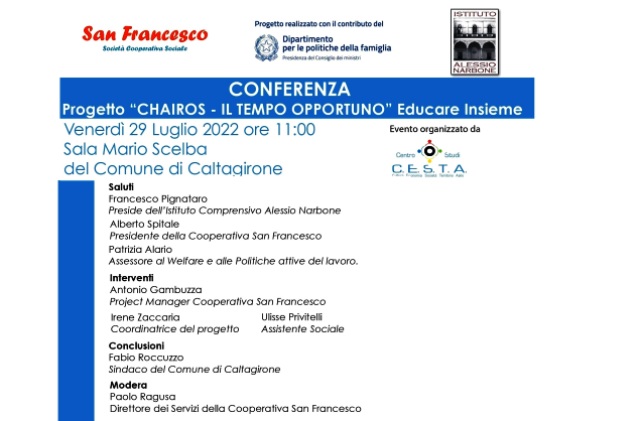 Coop. "San Francesco", I.C. "A.Narbone" e Centro Studi C.E.S.T.A. : Conferenza sul Progetto “CHAIROS - IL TEMPO OPPORTUNO” – ‘Educare Insieme', venerdì 29 luglio, ore 11, municipio di Caltagirone